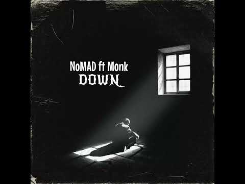 NoMAD ft Monk - Down (Official Audio)