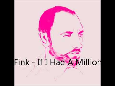 Fink - If I Had A Million