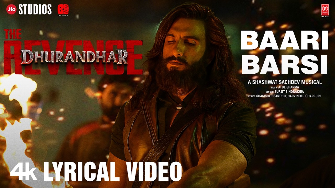 Baari Barsi (Lyrical) | Dhurandhar The Revenge | Ranveer Singh |Surjit B,Atul S,Shamsher S,Harvinder