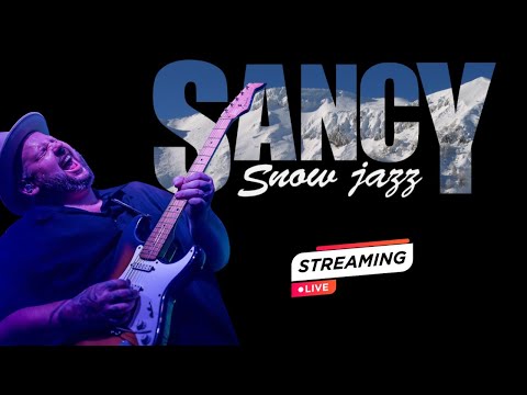 Sancy Snow Jazz LIVE! Big Boy Bloater.
