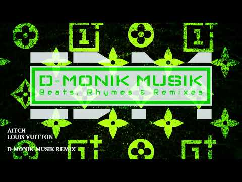 *NEW* Aitch - Louis Vuitton (D-MoniK MusiK Remix)