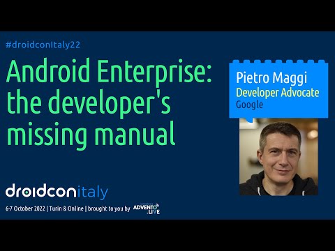 Pietro Maggi - Android Enterprise: the developer's missing manual - droidcon Italy 2022