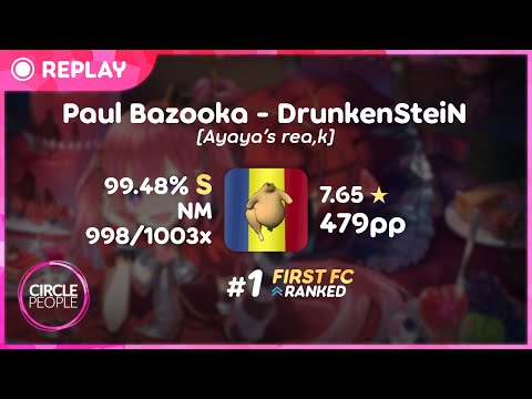 osu! | badeu | Paul Bazooka - DrunkenSteiN [Ayaya rea,k] 99.48% FC #1 | 479pp | 1st FC