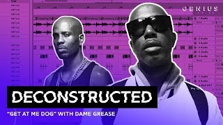 The Making Of DMX&#39;s &quot;Get At Me Dog&quot; With Dame Grease | Deconstructed