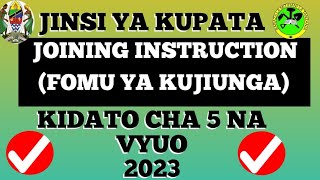 Jinsi ya kupata JOINING INSTRUCTION | FOMU YA KUJIUNGA KIDATO CHA 5 NA
