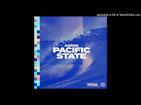 Adion = Pacific State (Extended Mix) {2025}