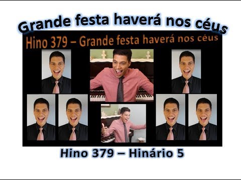 "GRANDE FESTA HAVERÁ NOS CÉUS" - Hino 379 - # 07 - CCB - MESSIAS ULLMANN