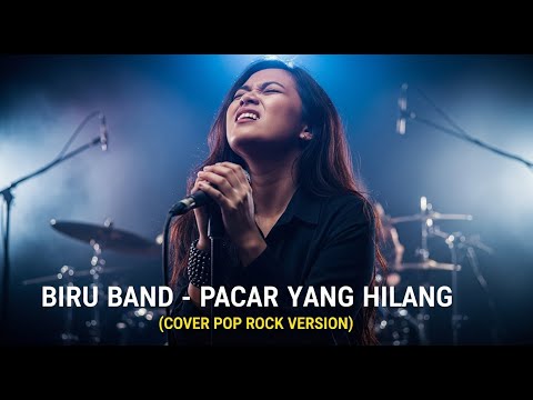 BIRU BAND - PACAR YANG HILANG | COVER POP ROCK VERSION