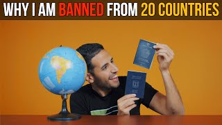 Why I Am Banned From 20 Countries