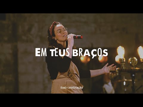 Em Teus Braços | ibab celebração | min. Amanda Rodrigues