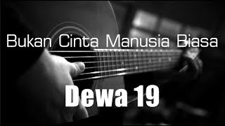 Download lagu Bukan Cinta Manusia Biasa - Dewa 19 ( Acoustic Karaoke ) mp3