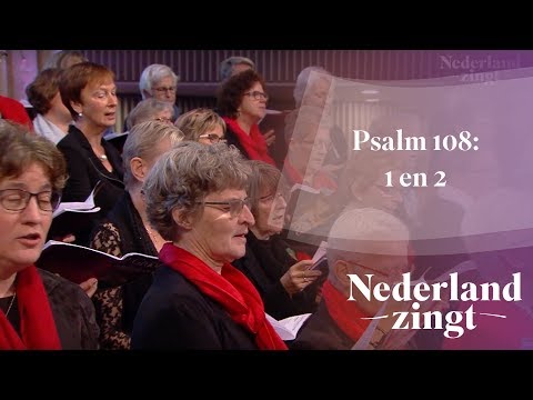 Psalm 108: 1 en 2 - Nederland Zingt