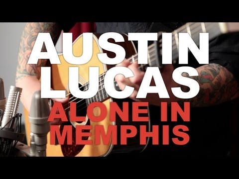Austin Lucas - Alone In Memphis [New West Sessions]