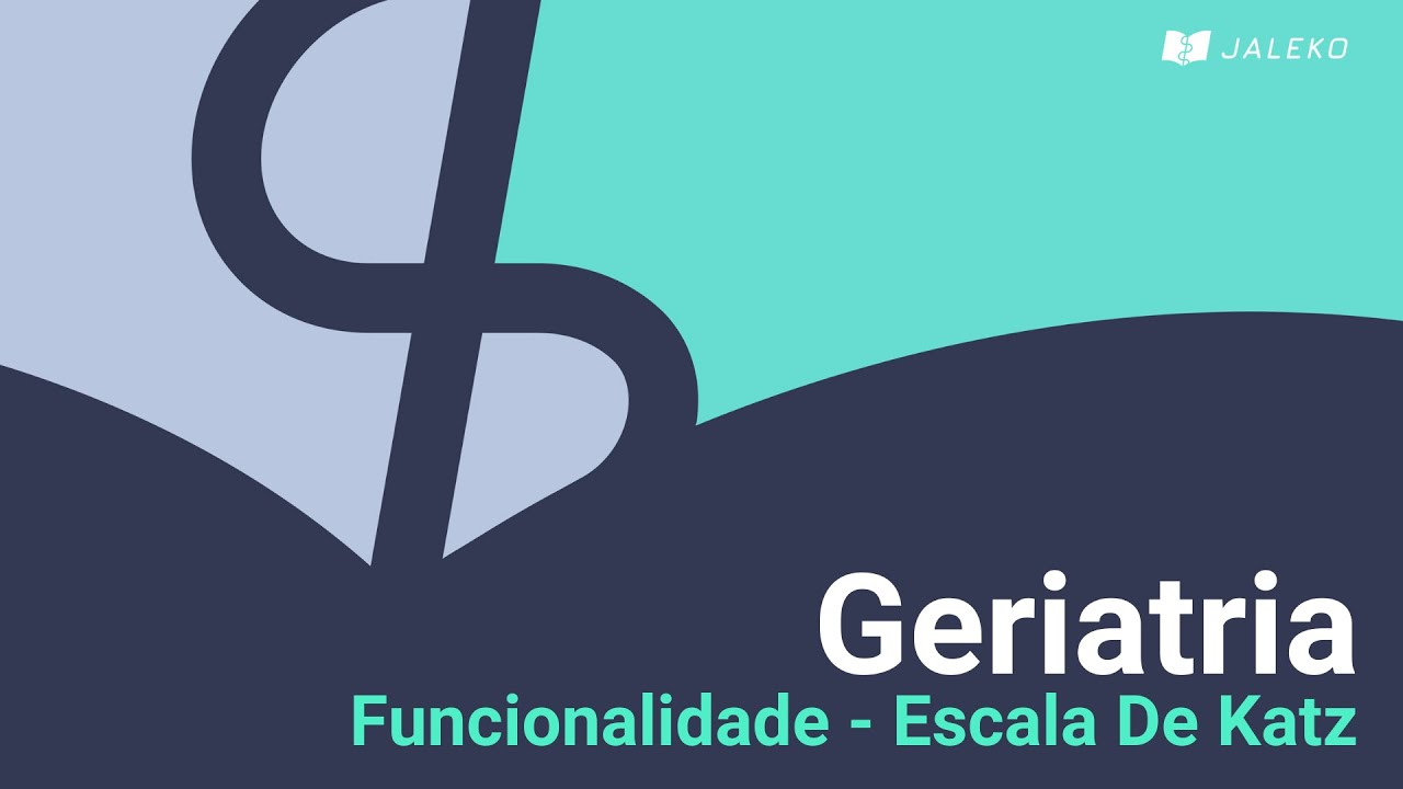 Geriatria:  Escala de Katz