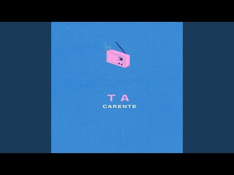 TA CARENTE (Remix)