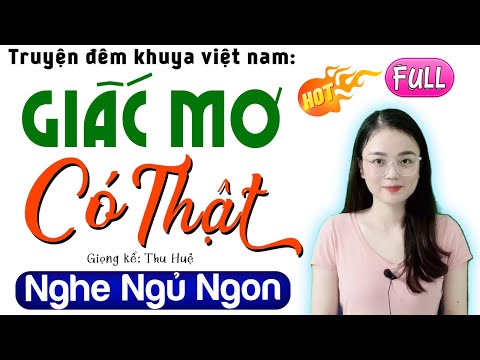 15 Phút Nghe Truyện Đi Vào Giấc Ngủ - GIẤC MƠ CÓ THẬT - Full Truyện Đêm Khuya Việt Nam 2024