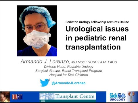 5.28.2020 PedsUroFLO Lecture - Urological Issues in Pediatric Renal Transplantation