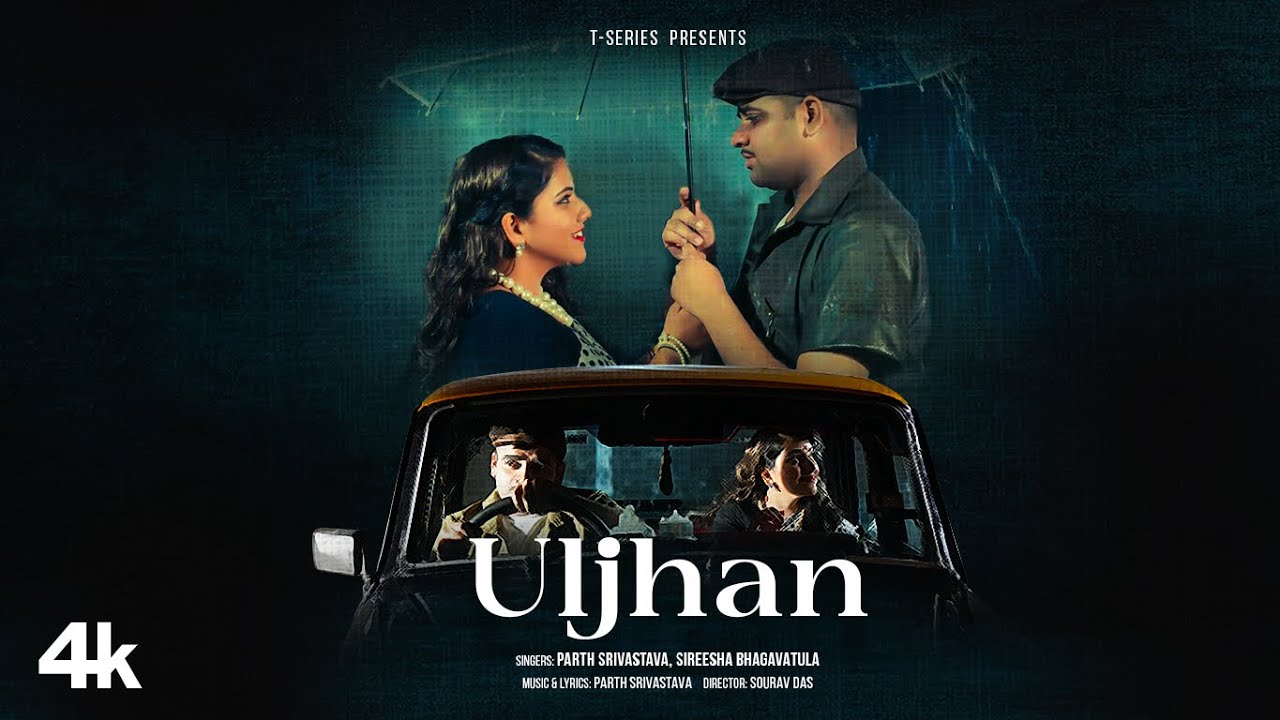 Uljhan Lyrics | Parth Srivastava, Sireesha Bhagavatula