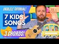 How To Play 7 Kids Song On The Ukulele With Just Three EASY Chords