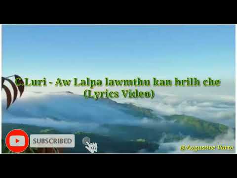 C.Luri - Aw Lalpa lawmthu kan hrilh che // Lyrics Video