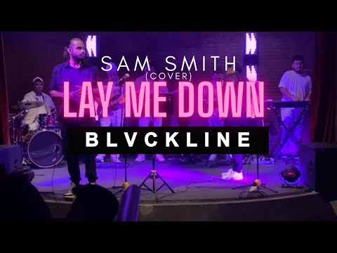 Lay Me Down “Sam Smith” - BLVCKLINE (Cover)