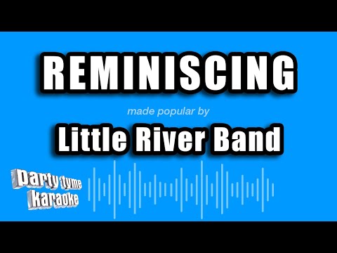Little River Band - Reminiscing (Karaoke Version)