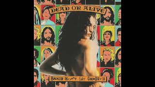 Dead or Alive - Baby Don't Say Goodbye (12" Pop Version)