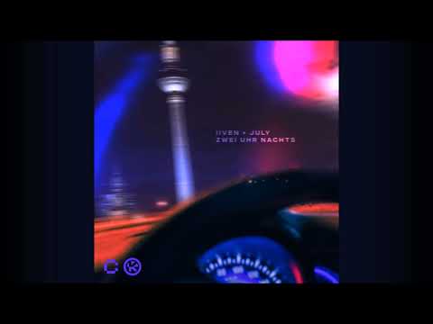 IIVEN x July - Zwei Uhr Nachts