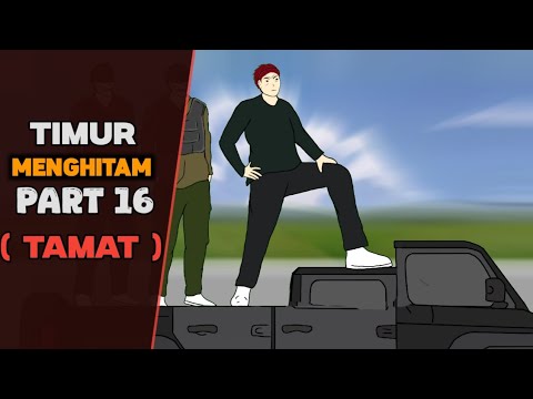 ( Ending )TIMUR MENGHITAM PART 16 (TAMAT ) - DRAMA ANIMASI