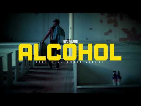 Wesley Green - Alcohol (Official Music Video)