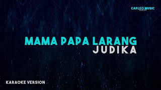 Judika – Mama Papa Larang (Karaoke Version)