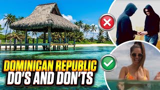 Dominican Republic What You Must Do & Avoid for a Perfect Trip