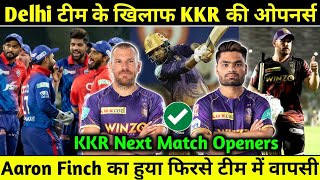 KKR Next Match Openers | Aaron Finch KKR | KKR Playing 11 vs Delhi Capitals | KKR vs DC