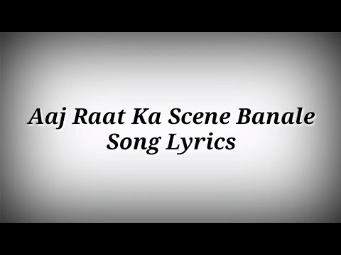 LYRICS Aaj Raat Ka Scene Banale Song - Badshah | Badshah New Songs | Ak786 Presents