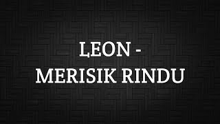 Download lagu LEON - MERISIK RINDU (LIRIK) mp3 Download lagu LEON - MERISIK RINDU (LIRIK) mp3