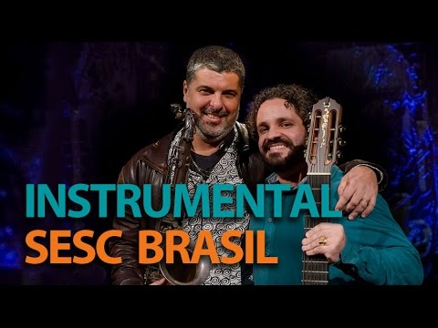 Eduardo Neves e Rogério Caetano | Programa Instrumental Sesc Brasil
