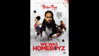 &quot;WE WAS HOMEBOYZ&quot; FULL MOVIE    A PASTOR TROY FILM