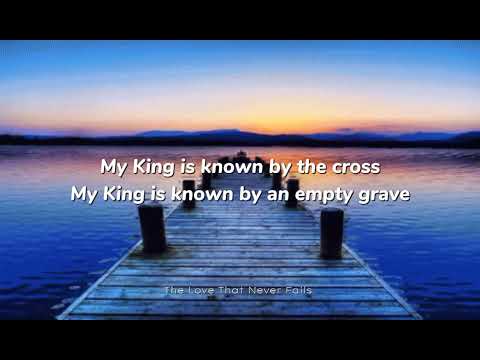 My King is Known by Love by Clark Family (Lyrics)