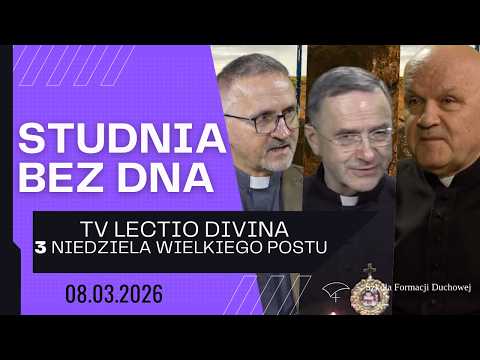 Bottomless Pit. TV Lectio Divina - 3rd Sunday of Lent "A" (Jn 4:5-42)