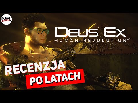 Deus Ex - Human Revolution - Recenzja po latach - (polskie napisy / english subtitles)