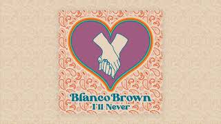 Blanco Brown - I'll Never (Official Audio)