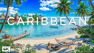 Caribbean 4K | Turquoise Waters, White Sand Beaches & Tropical Island Landscapes Across the Sea