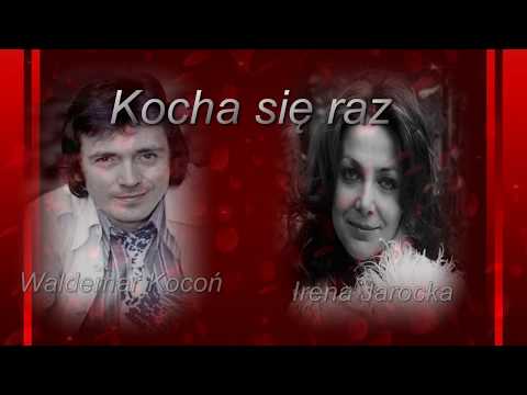Kocha się raz -  Irena Jarocka & Waldemar Kocoń