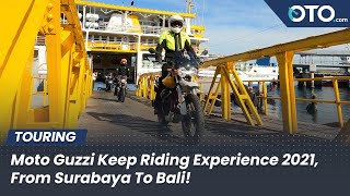 Moto Guzzi 100th Touring Surabaya - Bali | Ajang Jajal Teknologi & Motor Baru