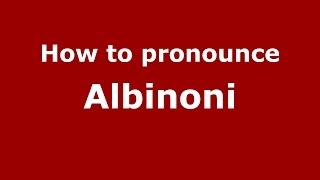 How to pronounce Albinoni
