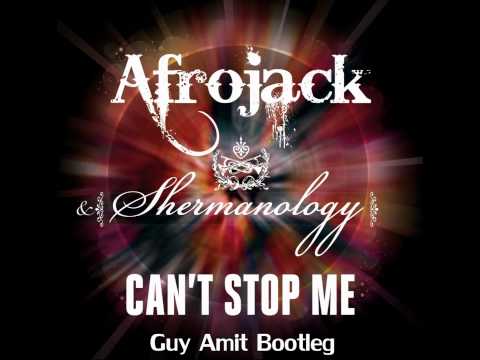 Afrojack & Shermanology - Cant Stop Me (Guy Amit Mush-up) *HD 1080p*
