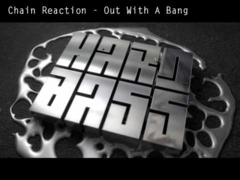 Chain Reaction - Out With A Bang