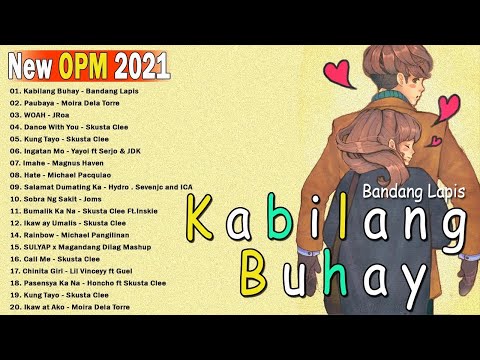 Kabilang Buhay -  Paubaya - WOAH - Dance With You: New OPM Love Songs Playlist 2021 March