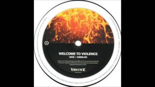 Hive & Gridlok - Welcome To Violence