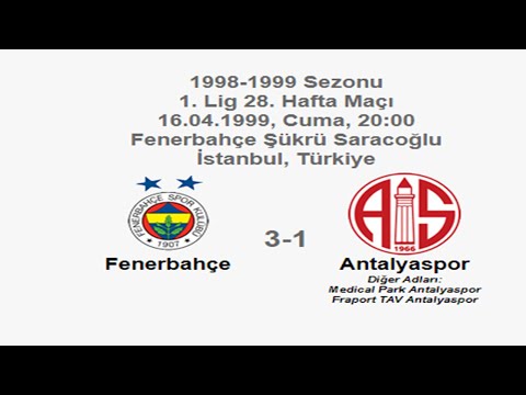 Fenerbahçe 3-1 Antalyaspor [HD] 16.04.1999 -1998-1999 Turkish 1st League Matchday 28